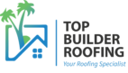 Top Builder Roofing – Orlando Roofing Company